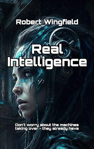 Real Intelligence: A Rompótoic Romp