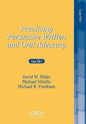 Practicing Persuasive Written and Oral Advocacy: Case File I