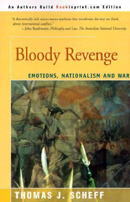 Bloody Revenge: Emotions, Nationalism and War