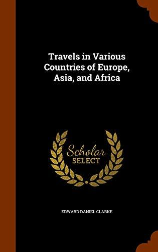 Travels in Various Countries of Europe, Asia, and Africa