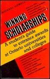Winning scholarships: A student's guide to entrance awards at Ontario universities and colleges