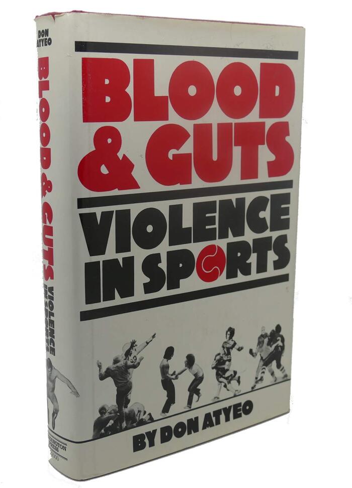 Blood and Guts: Violence in Sports
