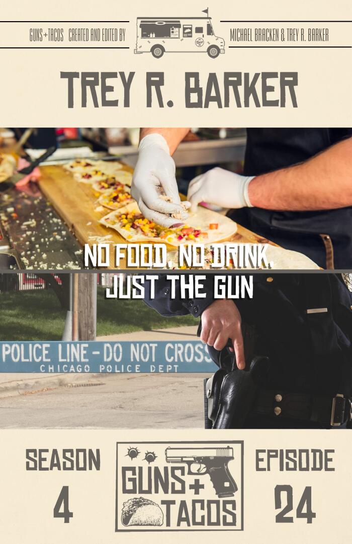No Food, No Drink, Just the Gun