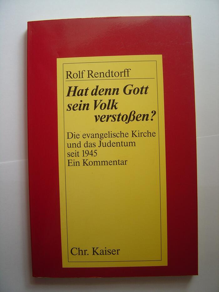Hat denn Gott sein Volk verstossen?: Die evangelische Kirche und das Judentum seit 1945 : ein Kommentar (Abhandlungen zum christlich-jüdischen Dialog)