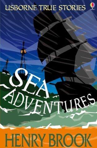 True Stories Sea Adventures: Usborne True Stories