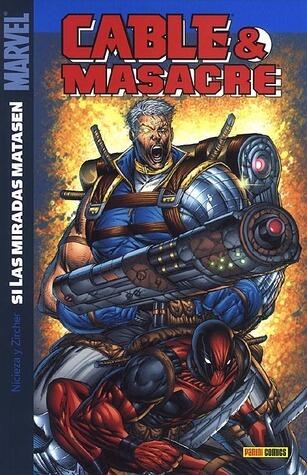 Cable y Masacre: Si las miradas matasen