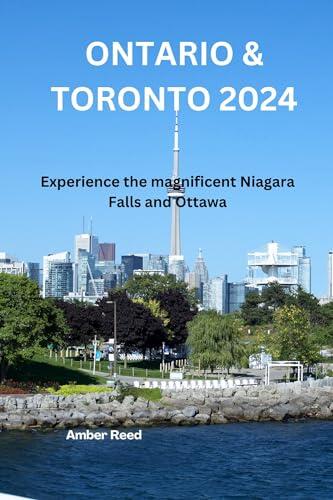 ONTARIO & TORONTO 2024: Experience the magnificent Niagara Falls and Ottawa