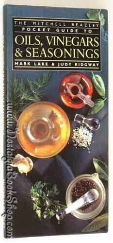 The Mitchell Beazley Pocket Book of Oils, Vinegars and Seasonings: A World Guide to Natural Ingredients with Selected Recipes