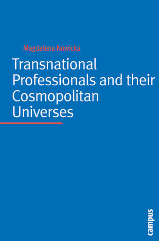 Transnational Professionals and their Cosmopolitan Universes