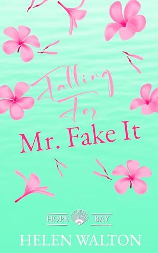 Falling for Mr. Fake It