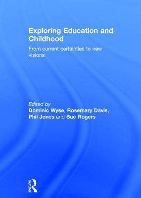 Exploring Education and Childhood: From current certainties to new visions