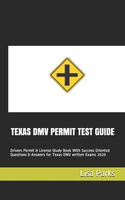 TEXAS DMV PERMIT TEST GUIDE: Drivers Permit & License Study Book With Success Oriented Questions & Answers for Texas DMV written Exams 2020