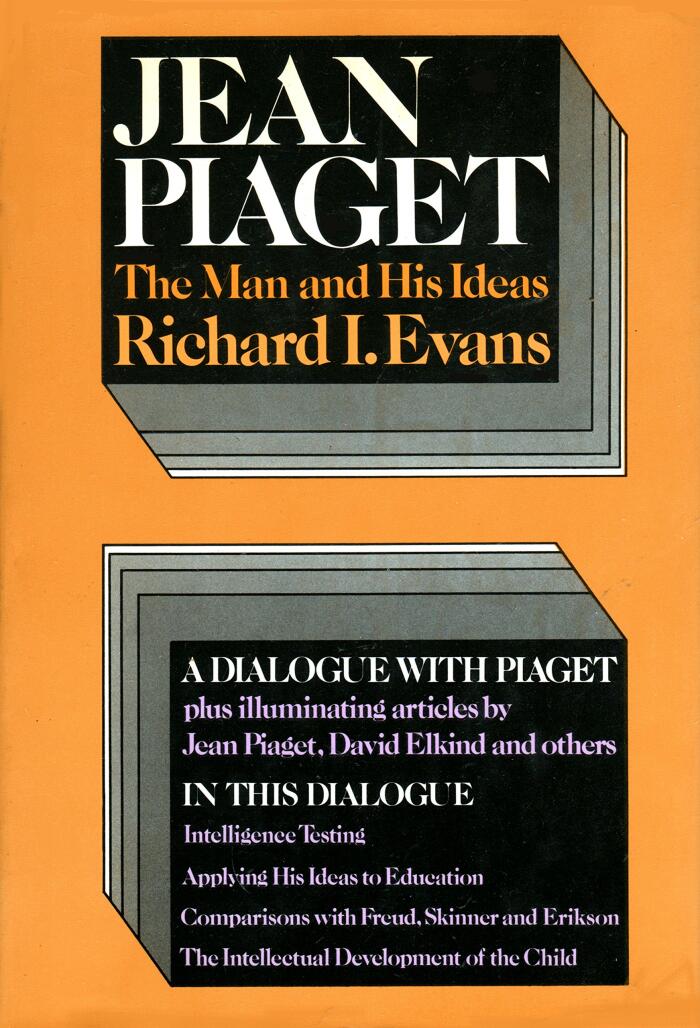 Jean Piaget: The Man and His Ideas