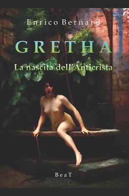 Gretha: La nascita dell'Anticrista (Trilogia dell'Anticrista)