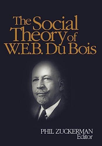 Zuckerman, P: Social Theory of W.E.B. Du Bois