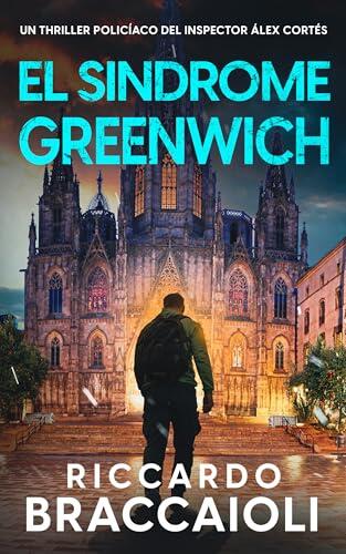 El Sindrome Greenwich: Un thriller policíaco del inspector Álex Cortés (Inspector Álex Cortés thriller policíaco y psicológico, crimen y misterio nº 13)