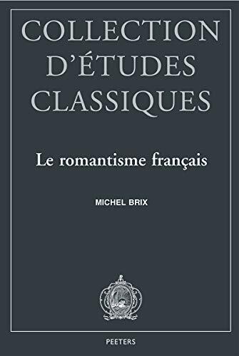 Le Romantisme Francais: Esthetique Platonicienne Et Modernite Litteraire