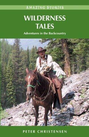 Wilderness Tales: Adventures in the Backcountry