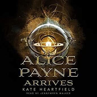 Alice Payne Arrives