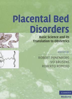 Placental Bed Disorders: Basic Science and its Translation to Obstetrics (Cambridge Medicine