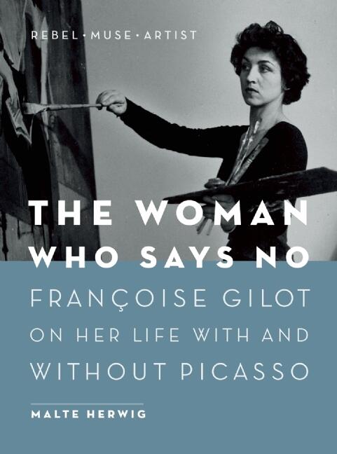 The Woman Who Says No: Françoise Gilot on Her Life With and Without Picasso