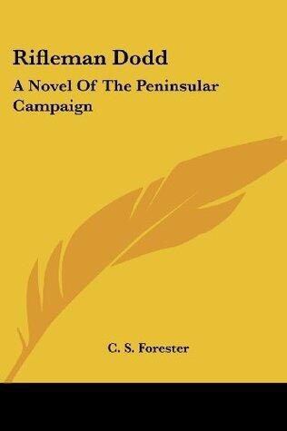 Rifleman Dodd: A Novel Of The Peninsular Campaign