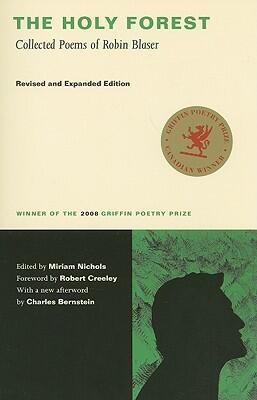The Holy Forest: Collected Poems of Robin Blaser