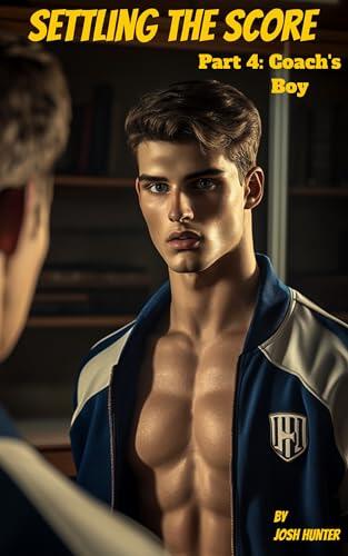 Settling the Score - Part 4: Coach's Boy: A Gritty Dark MM Forbidden Sports Romance
