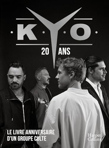 Kyo - 20 ans, le livre-anniversaire: L'intégrale des chansons, des documents exclusifs