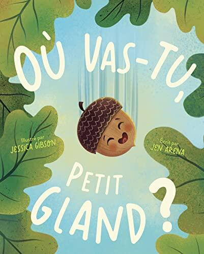 Où Vas-Tu, Petit Gland?