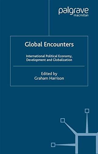 Global Encounters: International Political Economy, Development, and Globalization