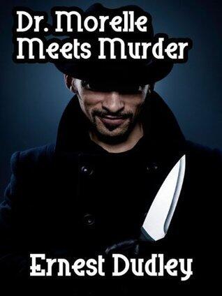 Dr. Morelle Meets Murder: Classic Crime Stories