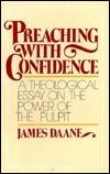 Preaching with Confidence: A Theological Essay on the Power of the Pulpit