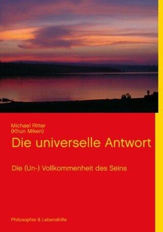 Die universelle Antwort: Die (Un-) Vollkommenheit des Seins