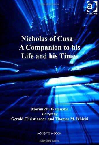Nicholas of Cusa: A Companion to His Life and His Times