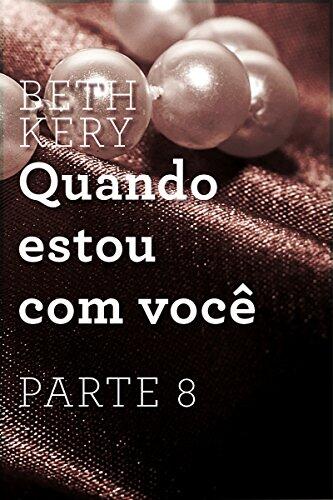 Quando estou com você - Parte 8: Quando somos um