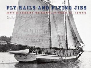 Fly Rails and Flying Jibs: Coasting Schooner Photographs