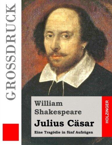 Julius Casar: Eine Tragodie in Funf Aufzugen