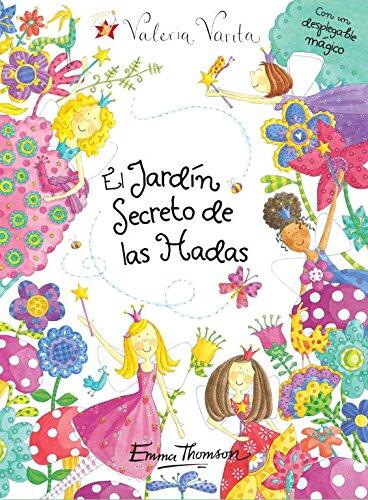 El jardín secreto de las hadas (Valeria Varita. Libro regalo) (Valeria Varita / Felicity Wishes)