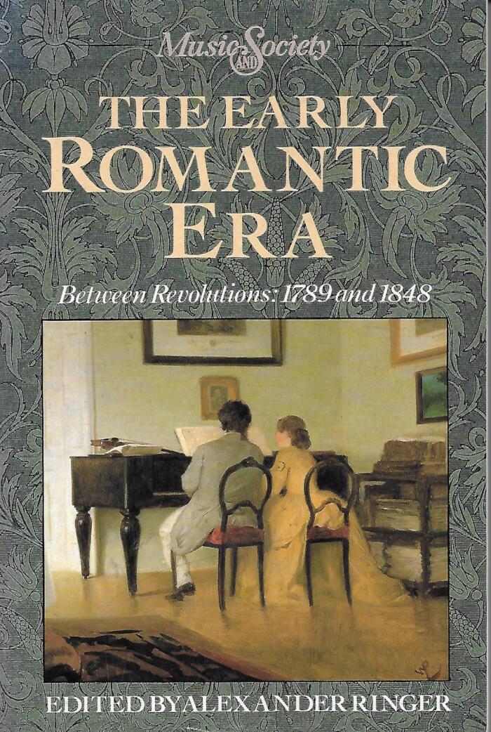 Early Romantic Era Between Revolutions: 1789 and 1848 (Music and Society)