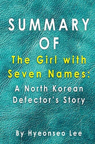 Summary Of The Girl With Seven Names: A North Korean Defector's Story