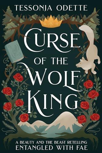Curse of the Wolf King: A fae fantasy romance retelling of Beauty and the Beast