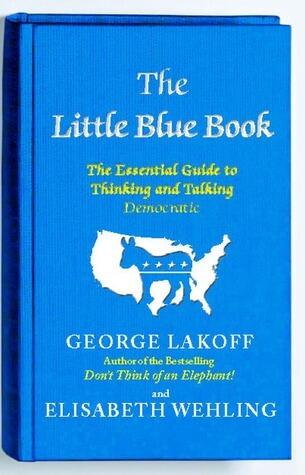 The Little Blue Book: The Essential Guide to Thinking and Talking Democratic