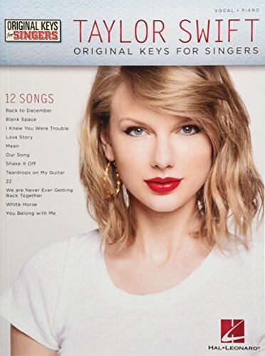 Taylor Swift: Original Keys for Singers | Vocal/Piano Book with Transcriptions | Pop and Country Songbook for Voice and Piano Accompaniment | Music Collection for Students and Performers