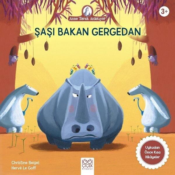 Şaşı Bakan Gergedan (Anne Tavuk Anlatıyor)
