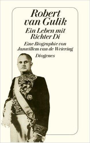 Robert Van Gulik: Ein Leben mit Richter DI