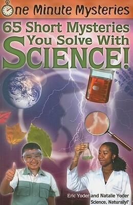 65 Short Mysteries You Solve With Science!