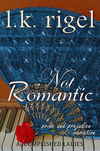 Not Romantic: A Pride and Prejudice Variation