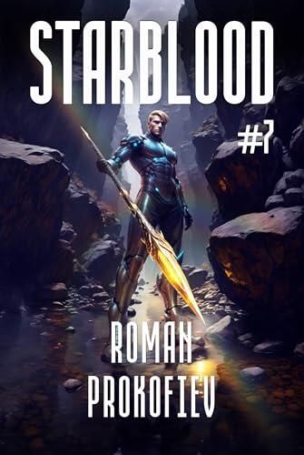 Starblood (Book #7): A Sci Fi Progression Adventure Series