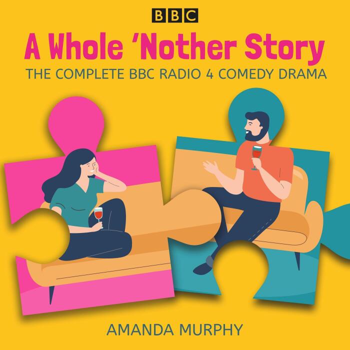 A Whole 'Nother Story: Complete Series 1-3: A BBC Radio 4 Comedy Drama